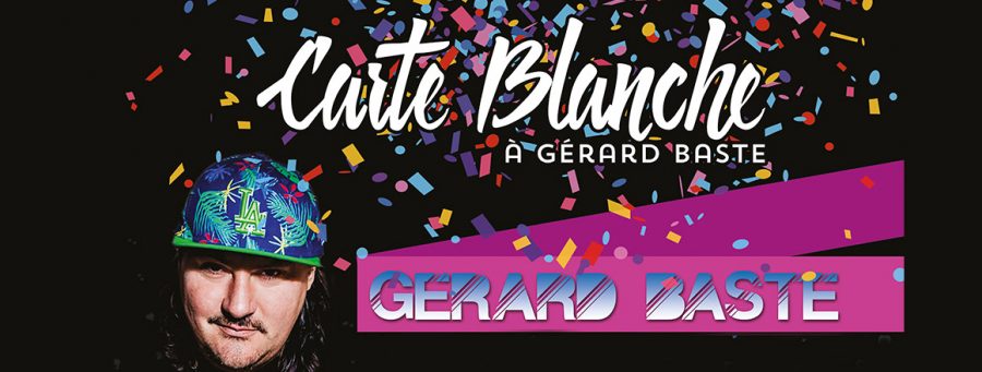 Carte Blanche à Gérard Baste